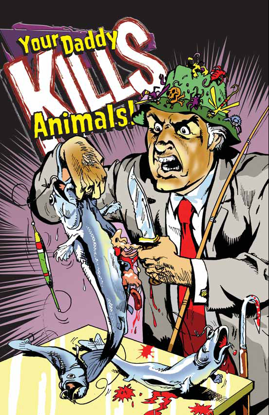 Your daddy kills animals
