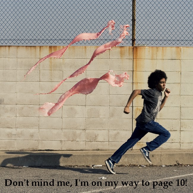 Don't mind me, I'm on my way to page 10!