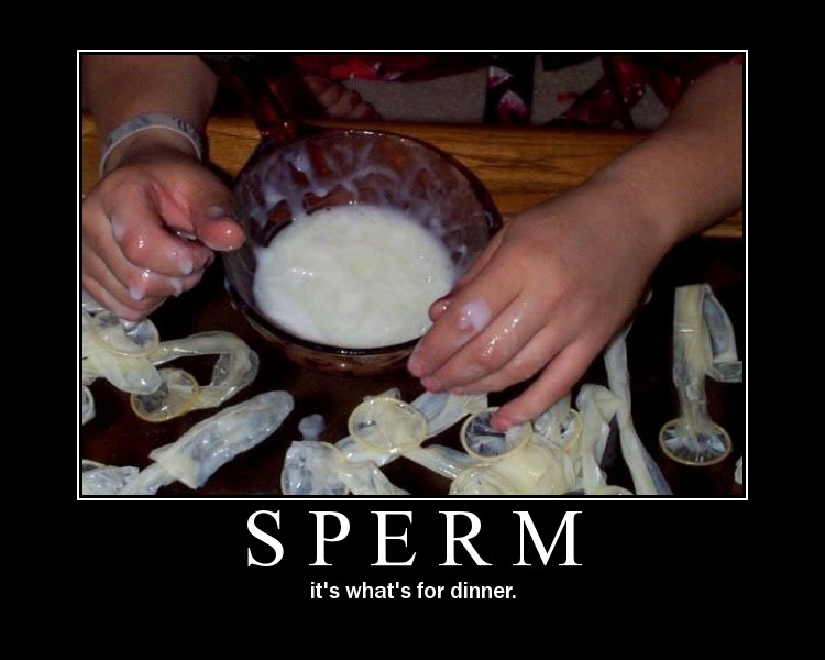 sperm, its whats for dinner